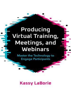 cover image of Producing Virtual Training, Meetings, and Webinars